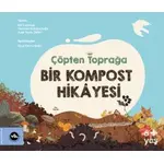 Çöpten Toprağa Bir Kompost Hikayesi - Elif Çatıkkaş - Vakıfbank Kültür Yayınları