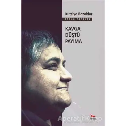 Kavga Düştü Payıma - Kutsiye Bozoklar - Ceylan Yayınları