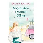 Göğsündeki Uykumu B’ölme - Dilara Kaçmaz - Dokuz Yayınları