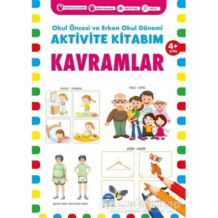 Kavramlar 4+ Yaş - Okul Öncesi ve Erken Okul Dönemi Aktivite Kitabım