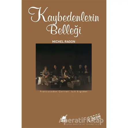 Kaybedenlerin Belleği - Michel Ragon - Ayrıntı Yayınları