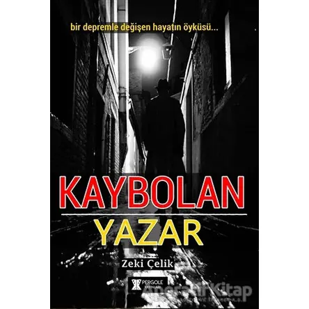 Kaybolan Yazar - Zeki Çelik - Pergole Yayınları