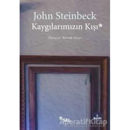 Kaygılarımızın Kışı - John Steinbeck - Sel Yayıncılık