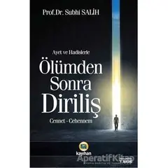 Ayet ve Hadislerle Ölümden Sonra Diriliş - Subhi Salih - Kayıhan Yayınları