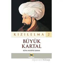 Büyük Kartal - Kızılelma 2 - Rüya Nuriye İlhan - Kayıhan Yayınları