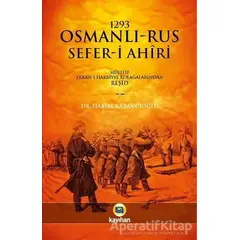 1293 Osmanlı-Rus Sefer-i Ahiri - Habibe Kazancıoğlu - Kayıhan Yayınları