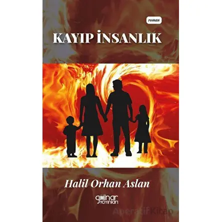 Kayıp İnsanlık - Halil Orhan Aslan - Gülnar Yayınları