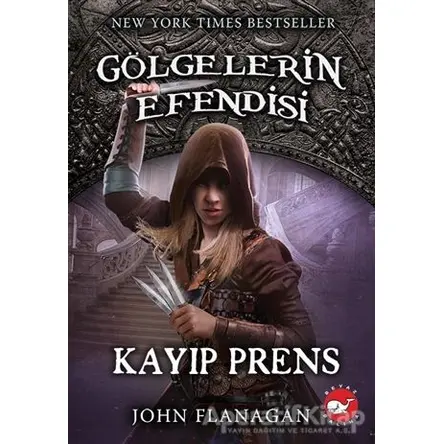 Kayıp Prens - Gölgelerin Efendisi 15 - John Flanagan - Beyaz Balina Yayınları