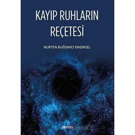 Kayıp Ruhların Reçetesi - Nurten Buğdaycı Enginsel - Armoni Yayıncılık