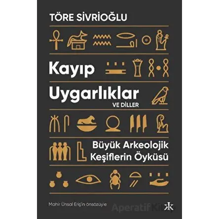 Kayıp Uygarlıklar ve Diller - Töre Sivrioğlu - Kafka Kitap