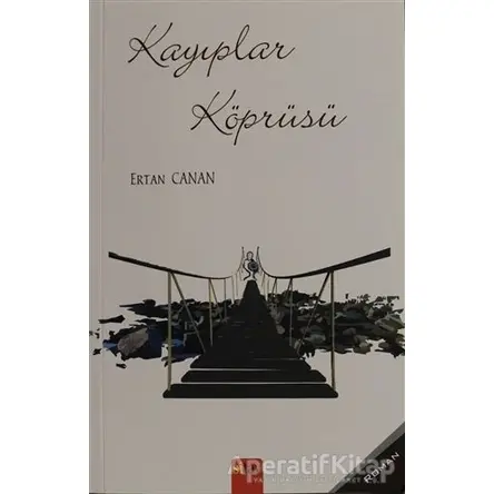 Kayıplar Köprüsü - Ertan Canan - Sitav Yayınevi