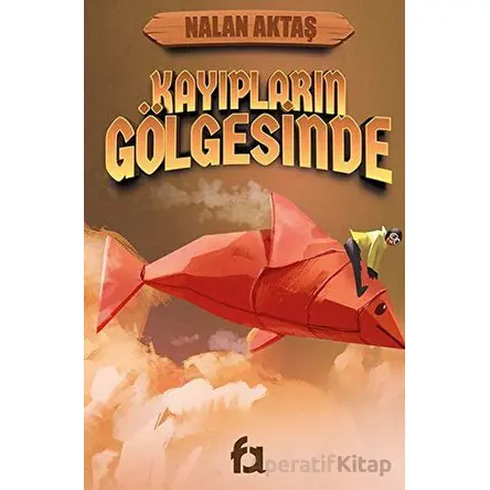 Kayıpların Gölgesinde - Nalan Aktaş Sönmez - Fa Yayınları