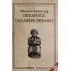 Ortadoğu Uygarlık Mirası 2 - Muazzez İlmiye Çığ - Kaynak Yayınları