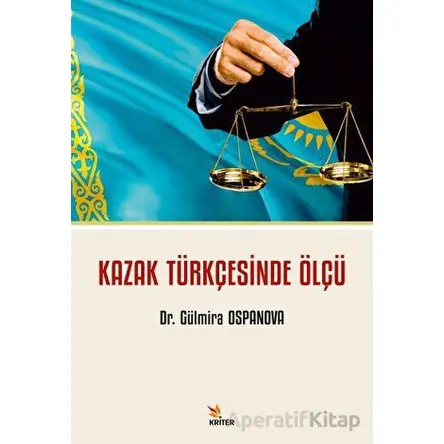 Kazak Türkçesinde Ölçü - Gülmira Ospanova - Kriter Yayınları