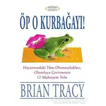 Öp O Kurbağayı! - Brian Tracy - Arıtan Yayınevi