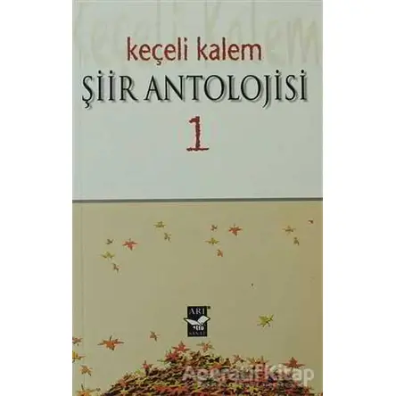 Keçeli Kalem Şiir Antolojisi - 1 - Kolektif - Arı Sanat Yayınevi