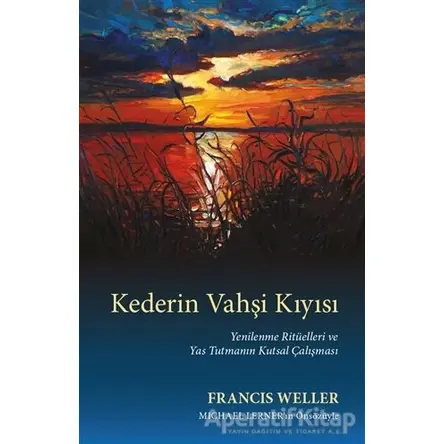 Kederin Vahşi Kıyısı - Francis Weller - Butik Yayınları