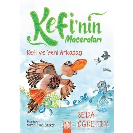 Kefi ve Yeni Arkadaşı - Kefinin Maceraları - Seda Öğretir - Altın Kitaplar