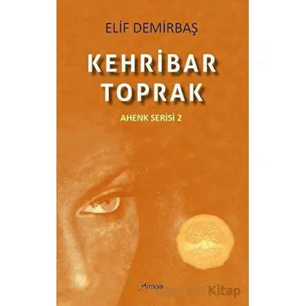 Kehribar - Toprak - Elif Demirbaş - Armoni Yayıncılık