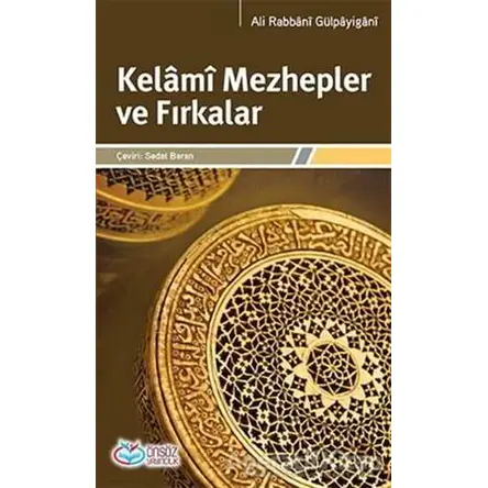 Kelami Mezhepler ve Fırkalar - Ali Rabbani Gülpayigani - Önsöz Yayıncılık