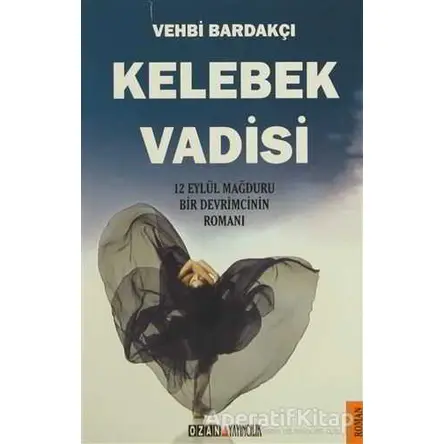 Kelebek Vadisi - Vehbi Bardakçı - Ozan Yayıncılık