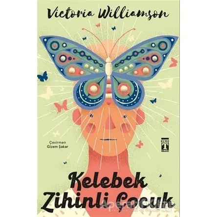 Kelebek Zihinli Çocuk (Şömizli) - Victoria Williamson - Genç Timaş