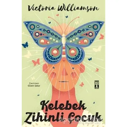 Kelebek Zihinli Çocuk - Victoria Williamson - Genç Timaş