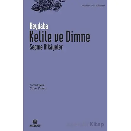 Kelile ve Dimne - Seçme Hikayeler - Beydaba - Hasbahçe