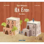 İlk Ezan - The Adhan (Etkinlikli Hikaye Kitabı) - Ayşe Taşyürek - Multibem Yayınları
