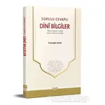 Sorulu Cevaplı Dini Bilgiler - Fazlıoğlu Sedat - Muallim Neşriyat