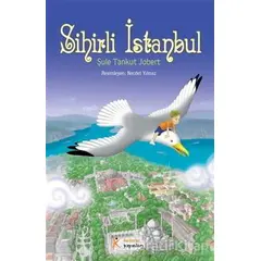 Sihirli İstanbul - Şule Tankut Jobert - Kelime Yayınları