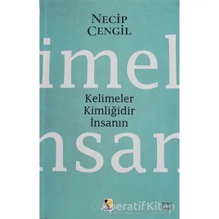 Kelimeler Kimliğidir İnsanın - Necip Cengil - Çıra Yayınları