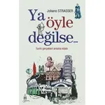 Ya Öyle Değilse - Johano Strasser - Galata Yayıncılık