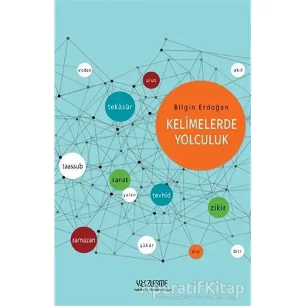 Kelimelerde Yolculuk - Bilgin Erdoğan - Yüzleşme Yayınları