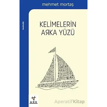 Kelimelerin Arka Yüzü - Mehmet Mortaş - Ark Kitapları
