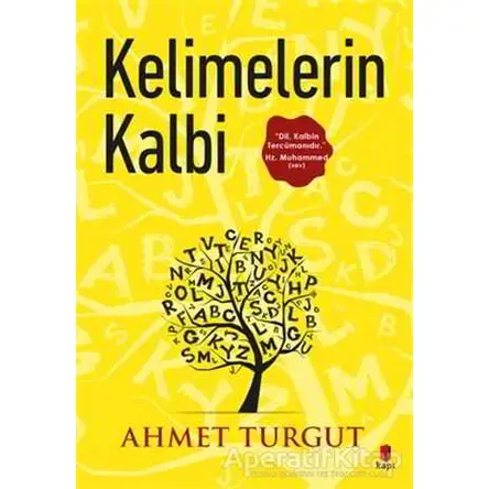 Kelimelerin Kalbi - Ahmet Turgut - Kapı Yayınları