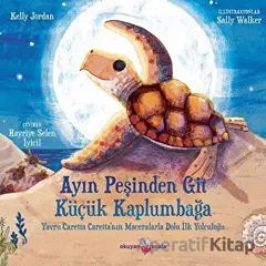 Ayın Peşinden Git Küçük Kaplumbağa - Kelly Jordan - Okuyan Koala