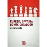 Küresel Savaşta Büyük Ortadoğu - Mustafa Peköz - Vivo Yayınevi