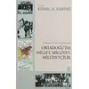 Osmanlı’dan Günümüze Ortadoğu’da Millet, Milliyet, Milliyetçilik - Kemal H. Karpat - Timaş Yayınları