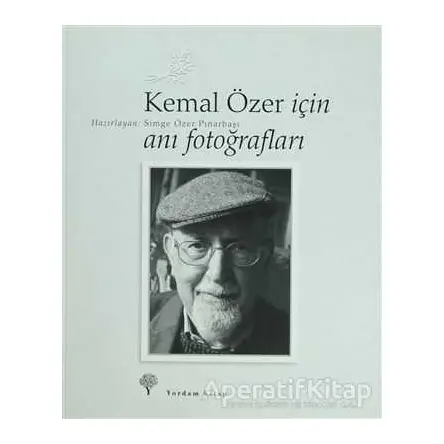 Kemal Özer İçin Anı Fotoğrafları - Simge Özer Pınarbaşı - Yordam Kitap