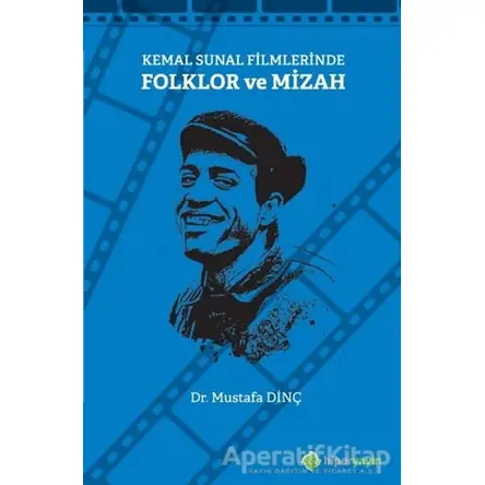 Kemal Sunal Filmlerinde Folklor ve Mizah - Mustafa Dinç - Hiperlink Yayınları