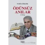 Ödünsüz Anılar - Nuri Gökçek - Uyum Yayınları