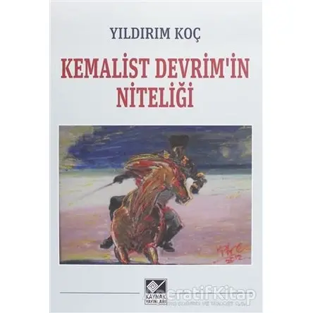 Kemalist Devrimin Niteliği - Yıldırım Koç - Kaynak Yayınları