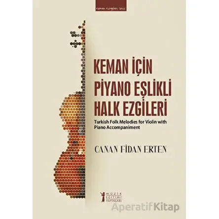 Keman İçin Piyano Eşlikli Halk Ezgileri - Canan Fidan Erten - Müzik Eğitimi Yayınları