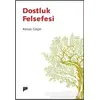 Dostluk Felsefesi - Kenan Göçer - Pan Yayıncılık