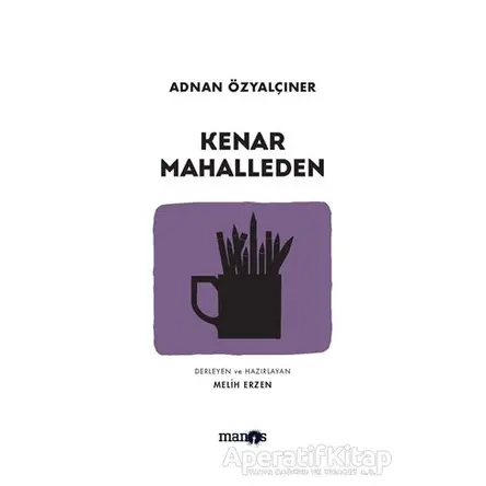 Kenar Mahalleden - Adnan Özyalçıner - Manos Yayınları