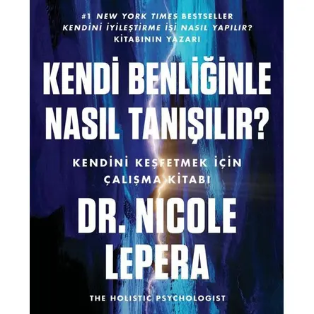 Kendi Benliğinle Nasıl Tanışılır? - Nicole Lepera - Butik Yayınları