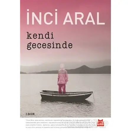 Kendi Gecesinde - İnci Aral - Kırmızı Kedi Yayınevi