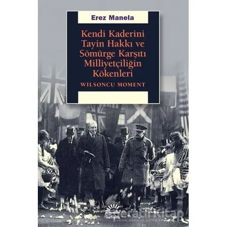 Kendi Kaderini Tayin Hakkı ve Sömürge Karşıtı Milliyetçiliğin Kökenleri