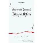 Hıristiyanlık Ortamında İslam'ın Kökeni - Richard Bell - Ankara Okulu Yayınları